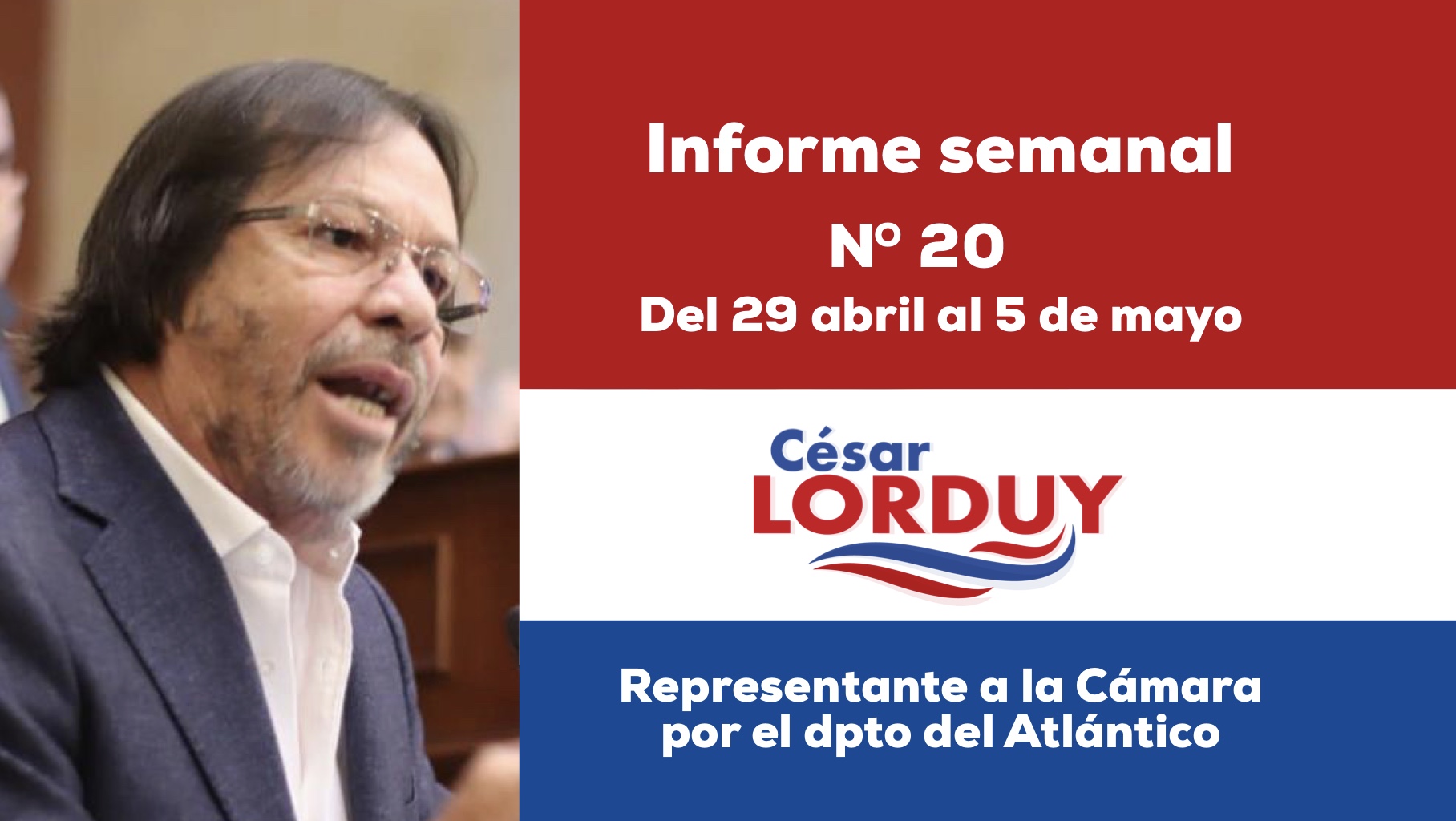 Informe semanal Nº 20 del Representante a la Cámara por el departamento del Atlántico, Cesar Lorduy 3