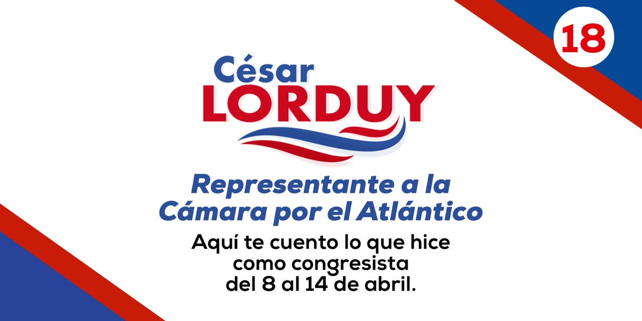 Informe de gestión No. 18 del Representante a la Cámara por el departamento del Atlántico, Cesar Lorduy 1