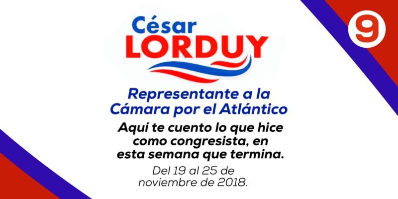 Informe de actividades Nº 9 del Representante Cesar Lorduy correspondiente a la semana del 19 al 25 de noviembre 8