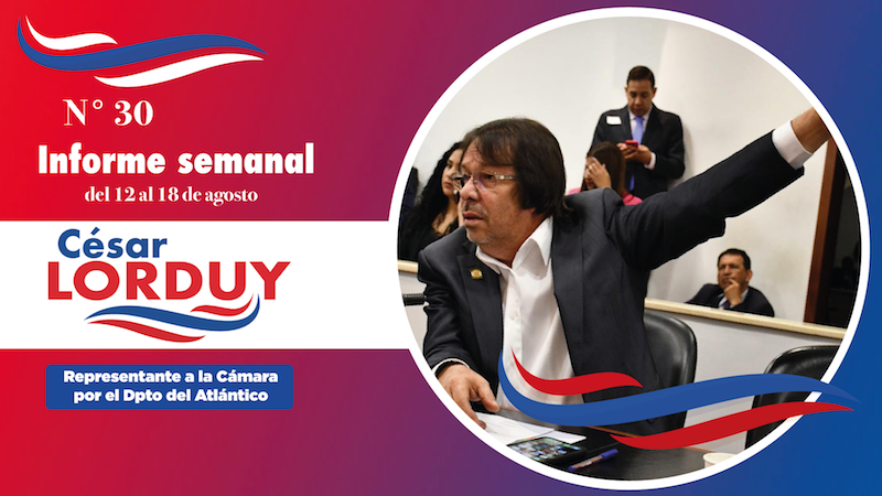 Informe de actividades No. 30 del Representante a la Cámara por el departamento Atlántico, Cesar Lorduy 3