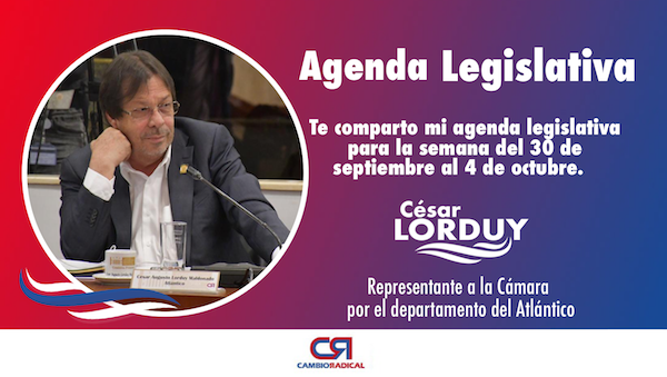 Cesar Lorduy comparte su agenda legislativa en la Cámara de Representantes del 30 de septiembre al 4 de octubre 1